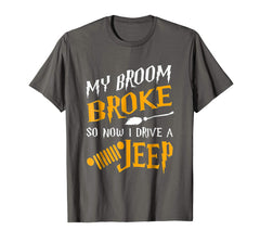tdlapparel My broom broke so now i drive a jeep T-shirt Gift T-Shirt - TDL-APPAREL