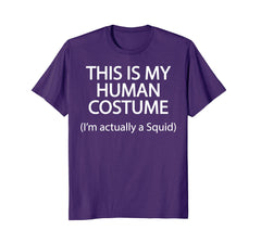 tdlapparel This is my HUMAN COSTUME I'm Actually a Squid T Shirt T-Shirt - TDL-APPAREL
