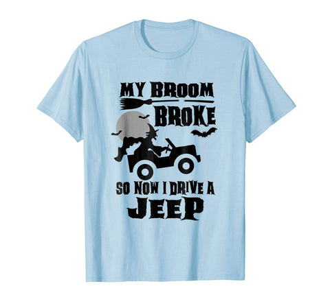 tdlapparel My Broom Broke So Now I Drive A Jeep T Shirt Short Sleeves Men / Light Blue / S T-Shirt - TDL-APPAREL