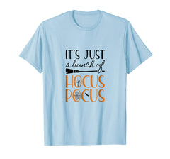 tdlapparel it's just a bunch of hocus pocus t-shirts - happy halloween T-Shirt - TDL-APPAREL